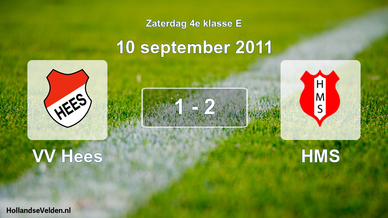 Total number of matches played: VV Hees - HMS 1 - 2 (10 September 2011)