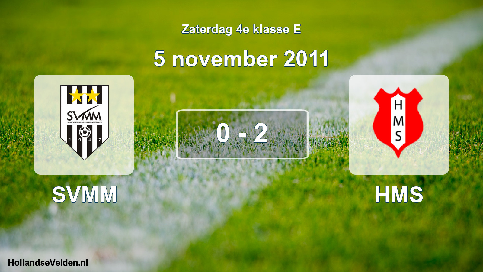 Total number of matches played: SVMM - HMS 0 - 2 (5 November 2011)
