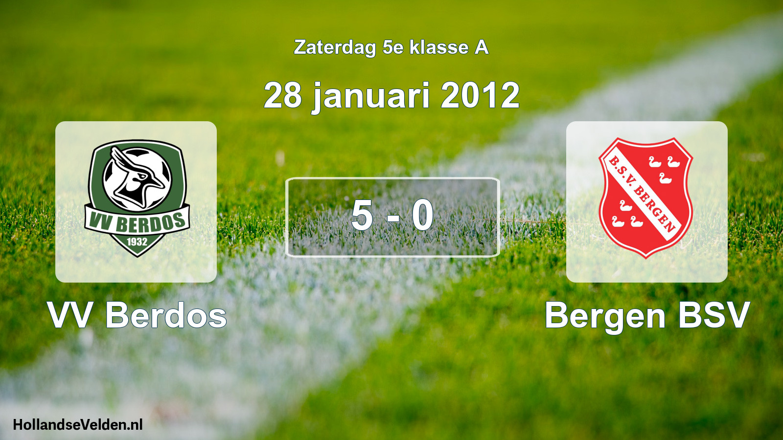 Total number of matches played: VV Berdos - Bergen BSV 5 - 0 (28 January 2012)