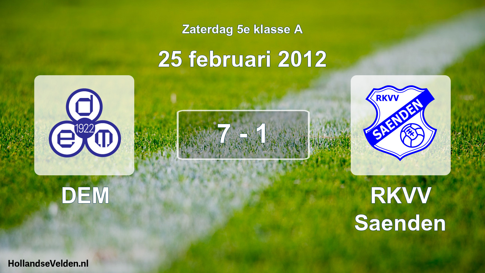 Total number of matches played: DEM - RKVV Saenden 7 - 1 (25 February 2012)