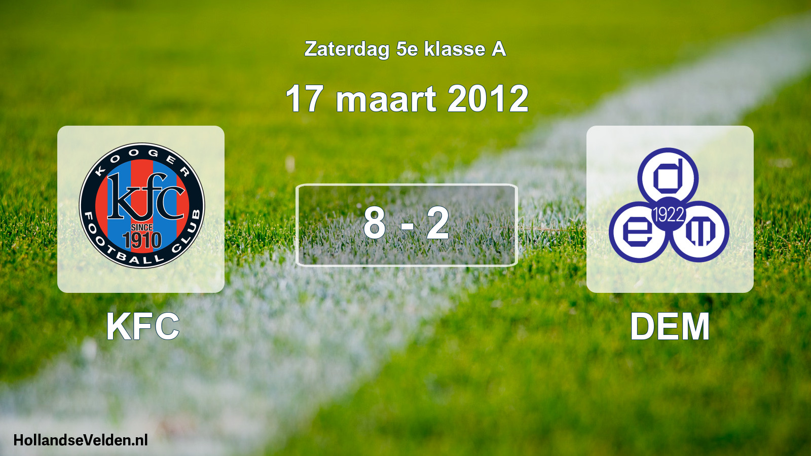 Total number of matches played: KFC - DEM 8 - 2 (17 March 2012)