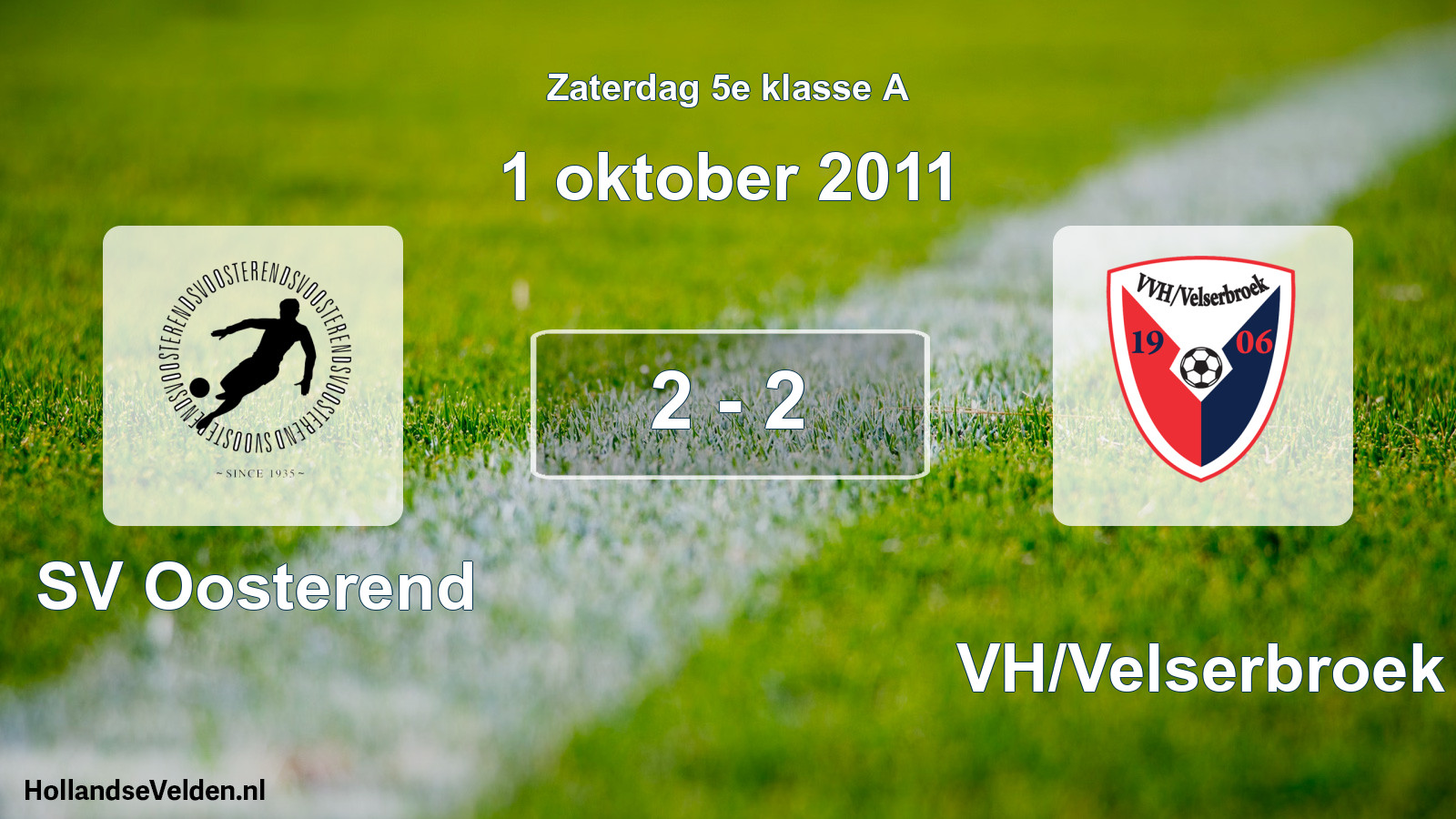 Total number of matches played: SV Oosterend - VVH/Velserbroek 2 - 2 (1 October 2011)