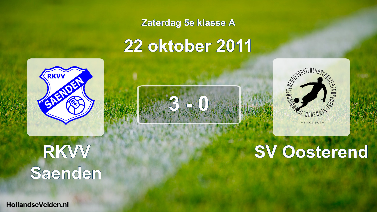 Total number of matches played: RKVV Saenden - SV Oosterend 3 - 0 (22 October 2011)