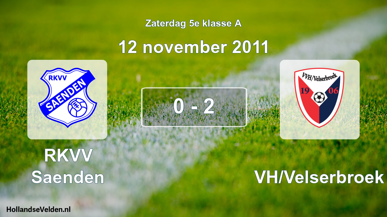 Total number of matches played: RKVV Saenden - VVH/Velserbroek 0 - 2 (12 November 2011)