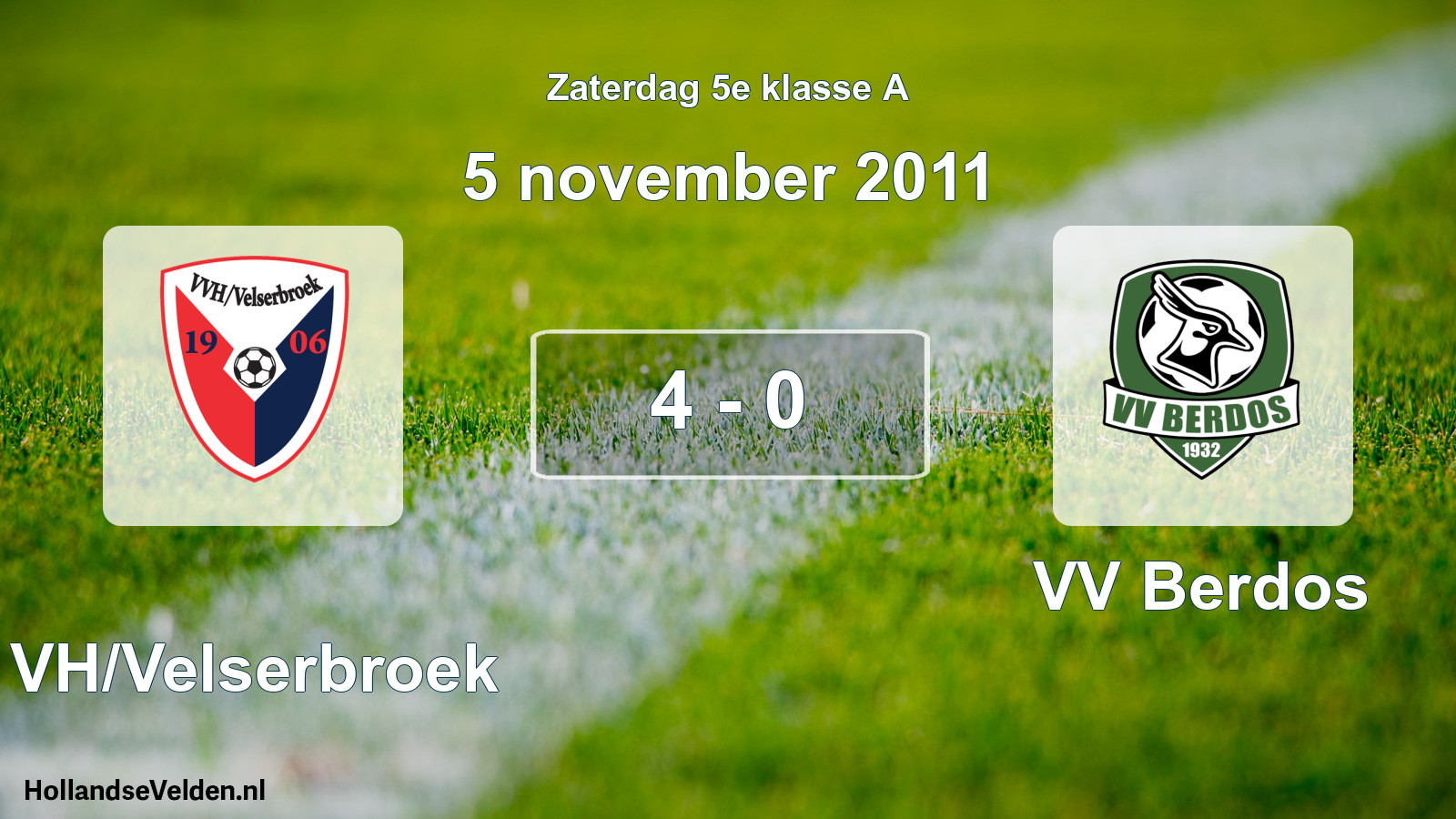 Total number of matches played: VVH/Velserbroek - VV Berdos 4 - 0 (5 November 2011)