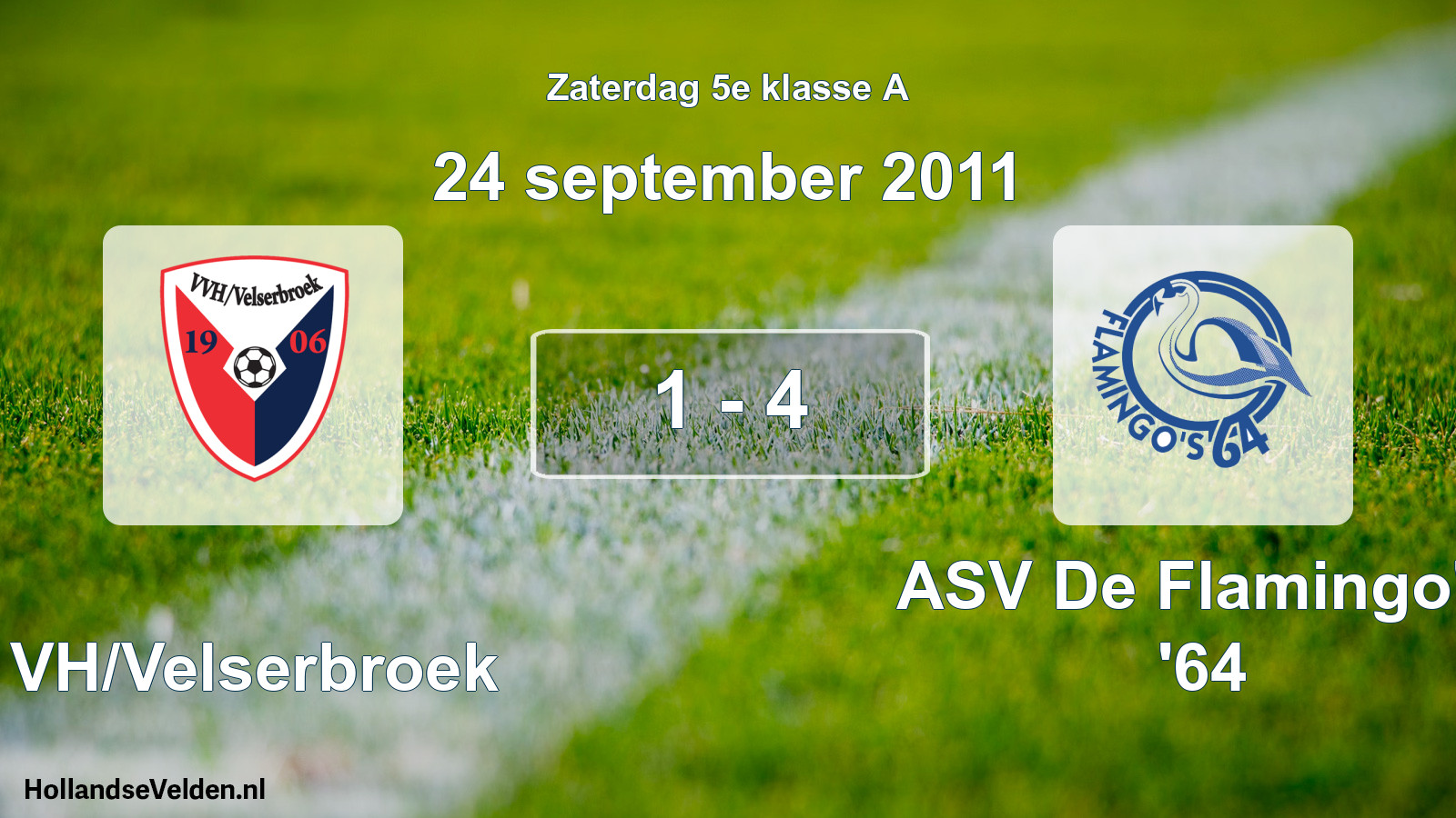 Total number of matches played: VVH/Velserbroek - ASV De Flamingo's '64 1 - 4 (24 September 2011)