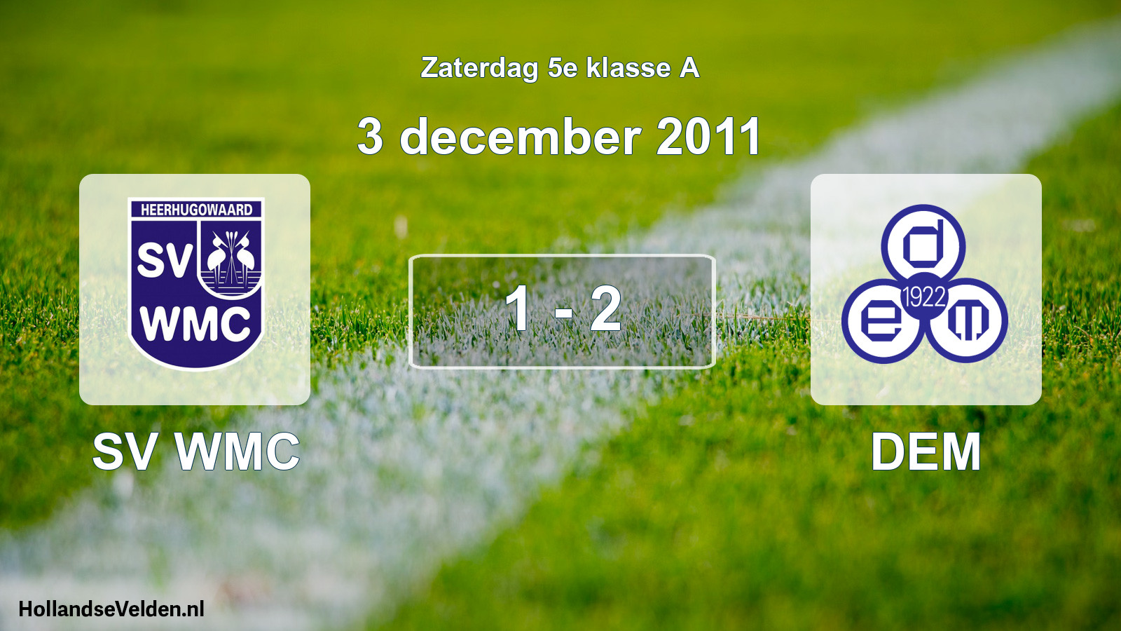 Total number of matches played: SV WMC - DEM 1 - 2 (3 December 2011)
