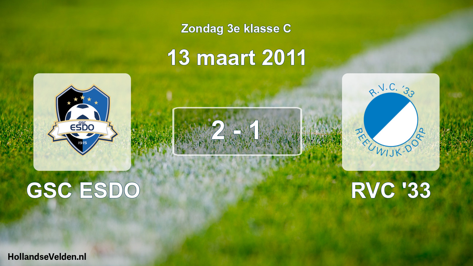 Total number of matches played: GSC ESDO - RVC '33 2 - 1 (13 March 2011)
