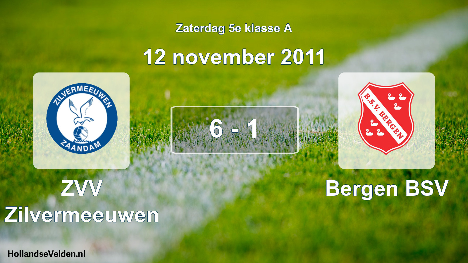 Total number of matches played: ZVV Zilvermeeuwen - Bergen BSV 6 - 1 (12 November 2011)