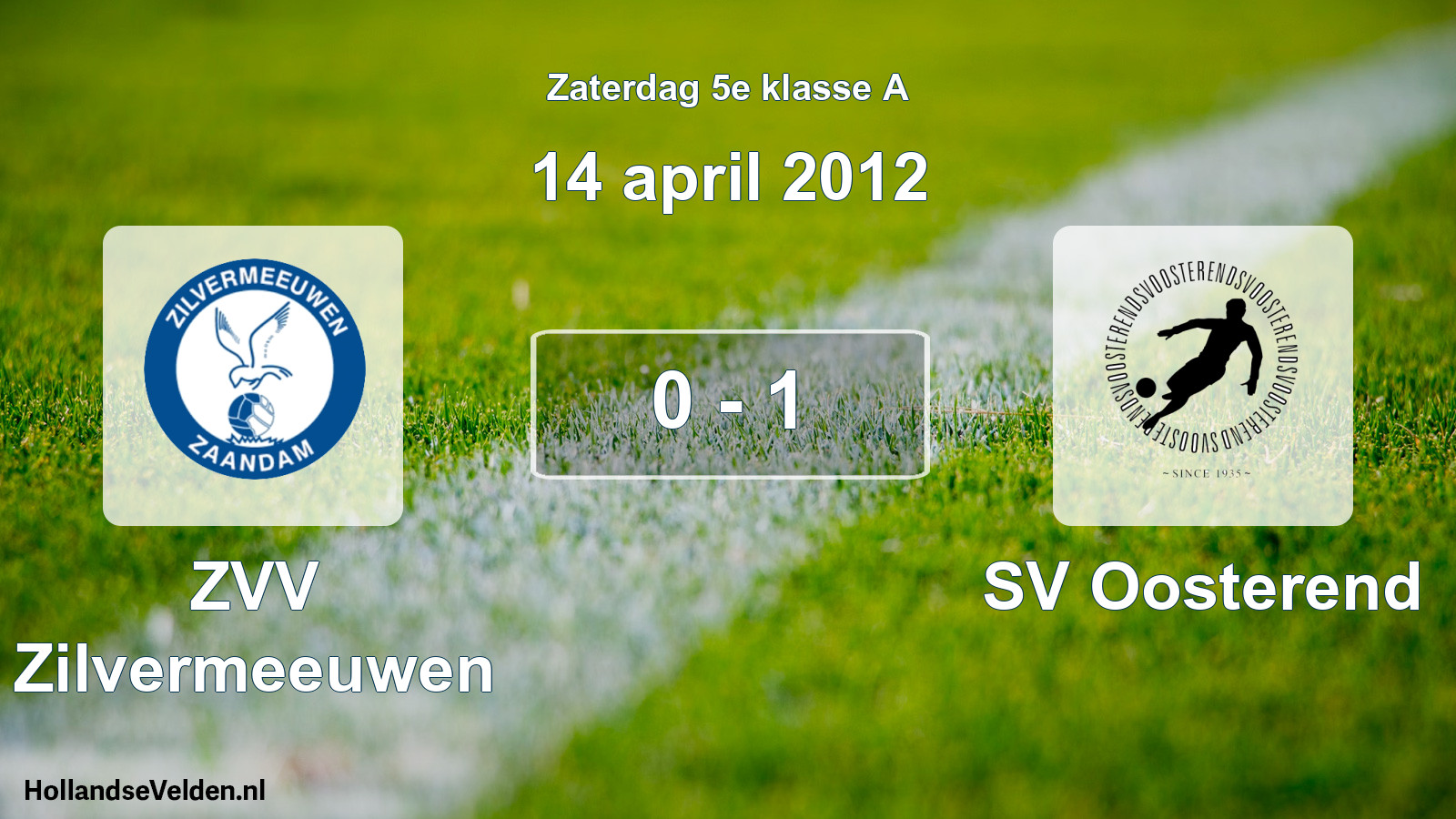 Total number of matches played: ZVV Zilvermeeuwen - SV Oosterend 0 - 1 (14 April 2012)