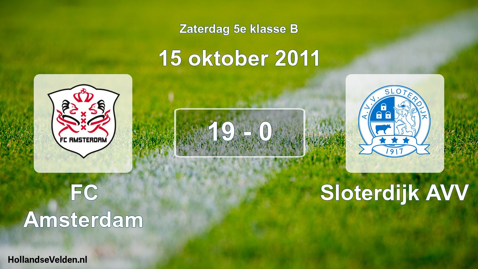 Total number of matches played: FC Amsterdam - Sloterdijk AVV 19 - 0 (15 October 2011)