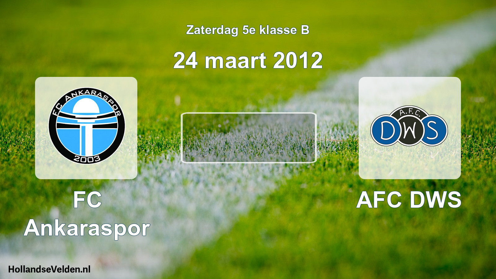 Scheduled Match: FC Ankaraspor - AFC DWS (24 March 2012)