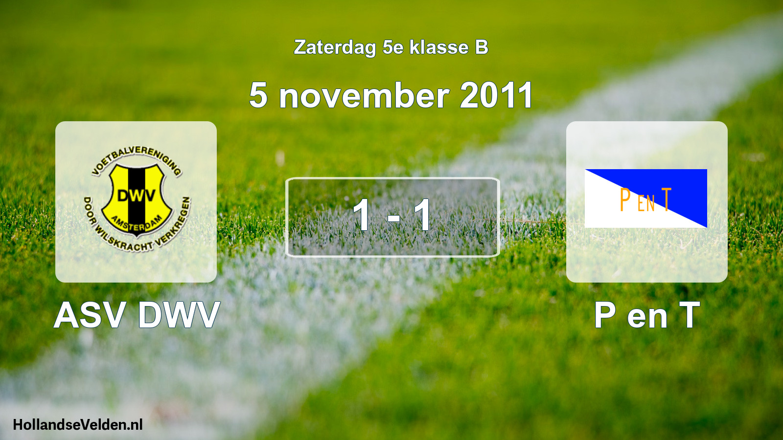 Total number of matches played: ASV DWV - P en T 1 - 1 (5 November 2011)