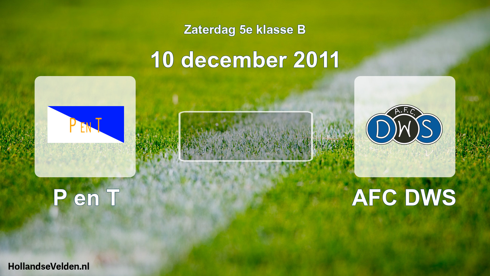 Scheduled Match: P en T - AFC DWS (10 December 2011)