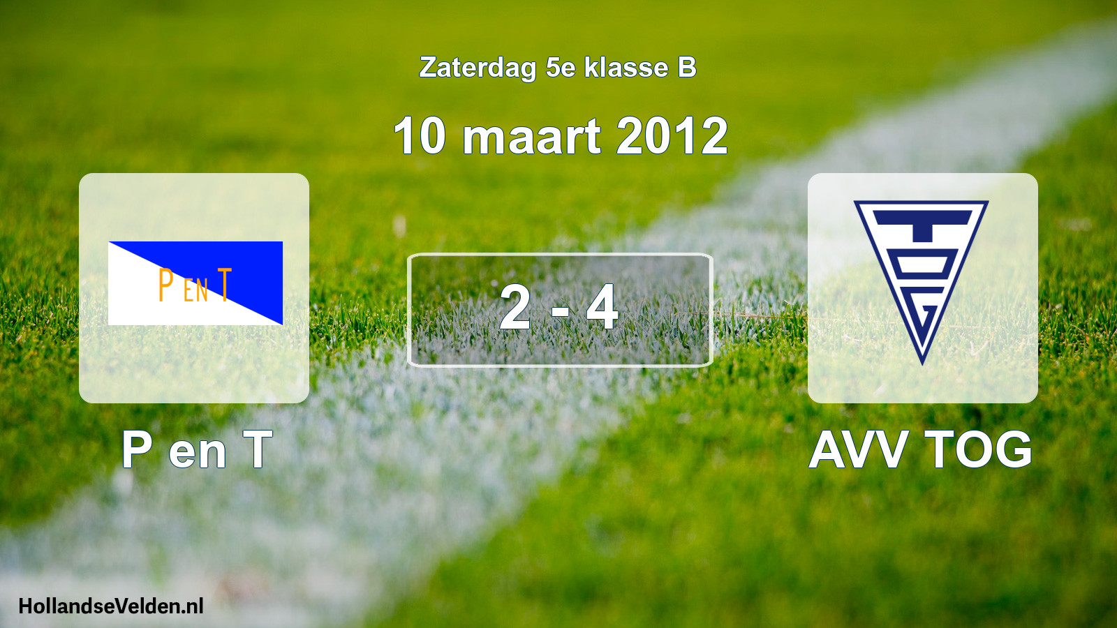 Total number of matches played: P en T - AVV TOG 2 - 4 (10 March 2012)