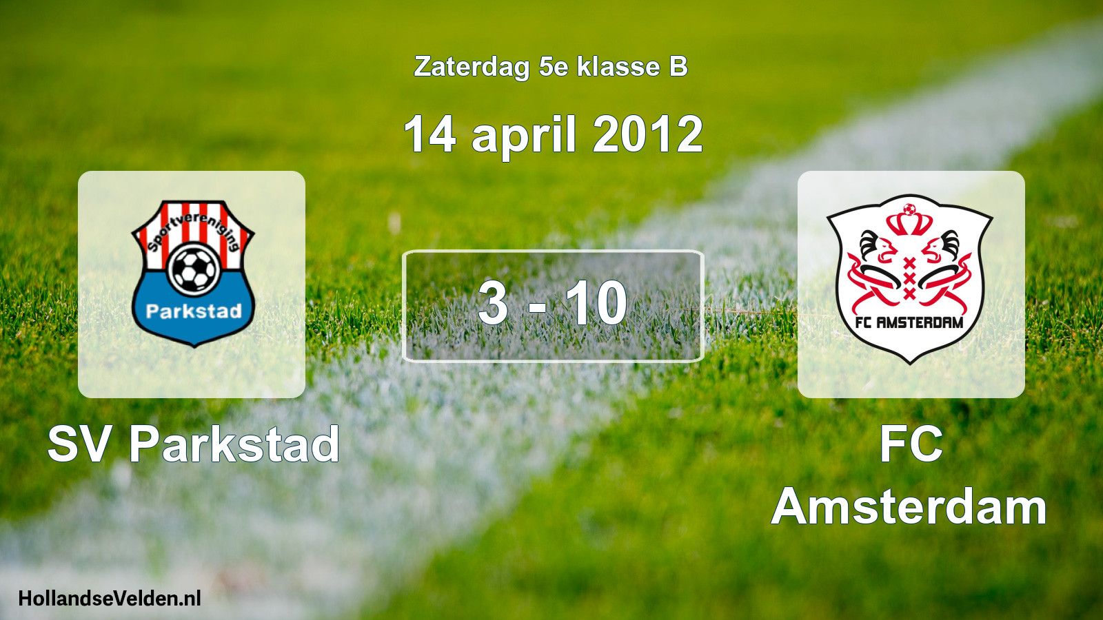 Total number of matches played: SV Parkstad - FC Amsterdam 3 - 10 (14 April 2012)