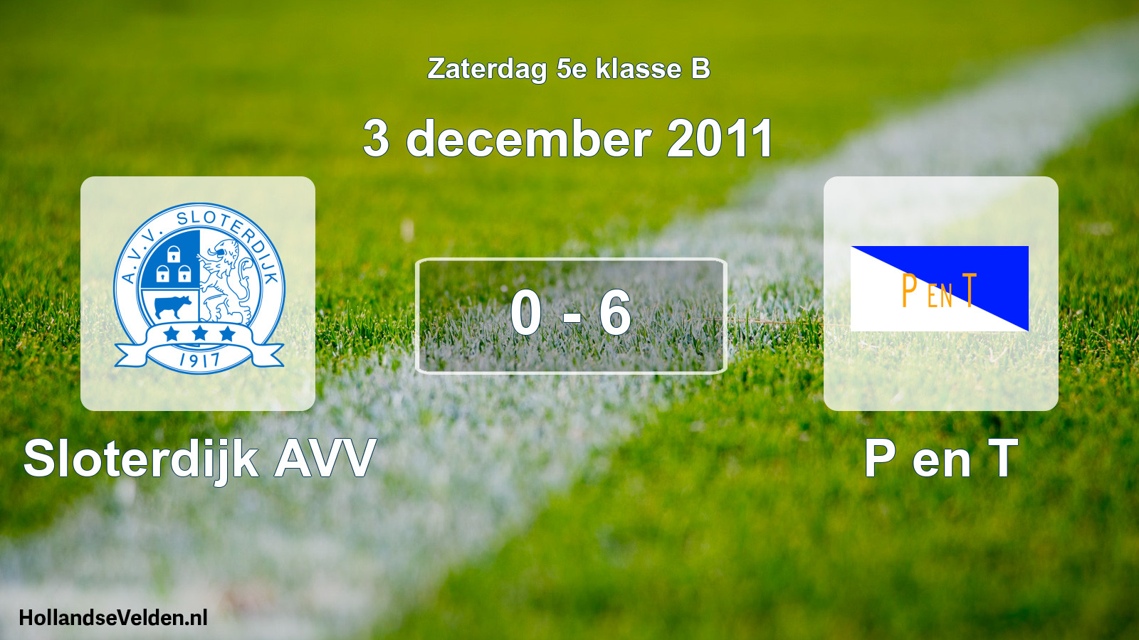 Total number of matches played: Sloterdijk AVV - P en T 0 - 6 (3 December 2011)