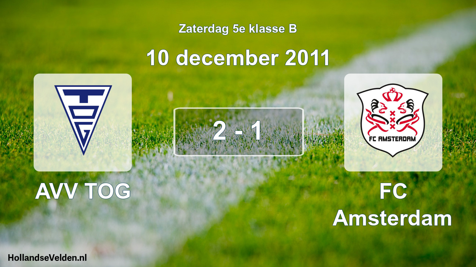 Total number of matches played: AVV TOG - FC Amsterdam 2 - 1 (10 December 2011)