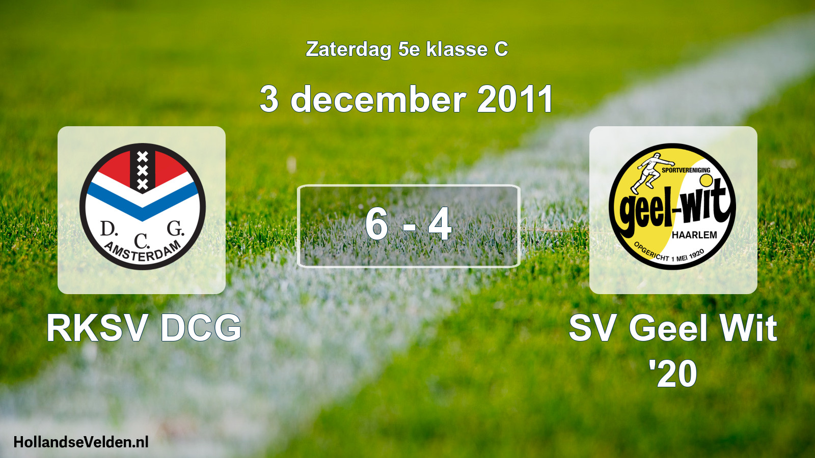 Total number of matches played: RKSV DCG - SV Geel Wit '20 6 - 4 (3 December 2011)