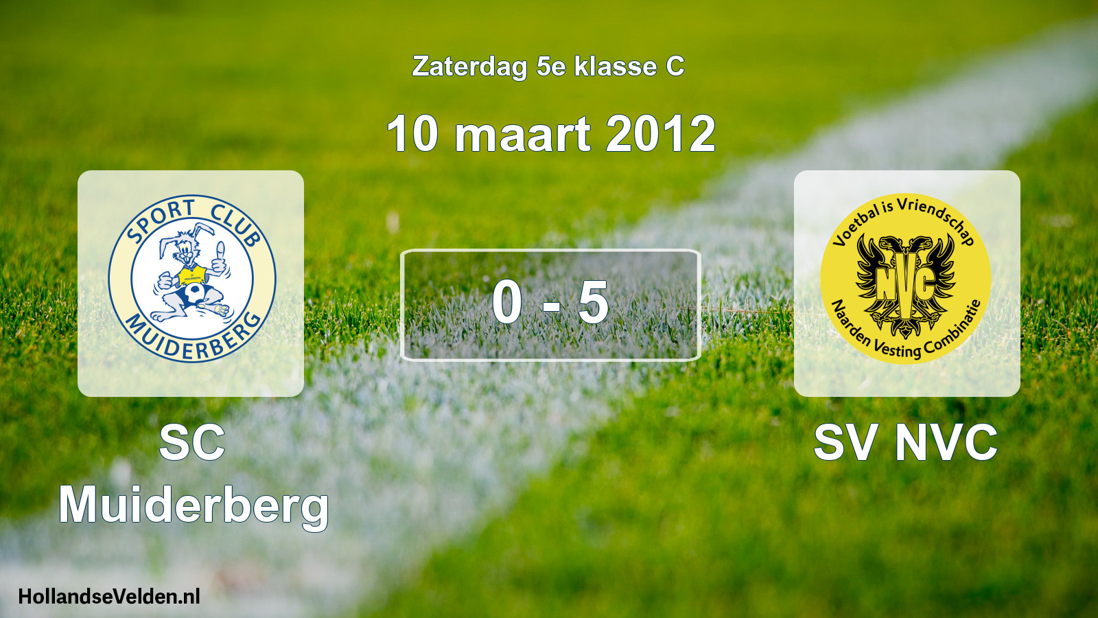 Total number of matches played: SC Muiderberg - SV NVC 0 - 5 (10 March 2012)