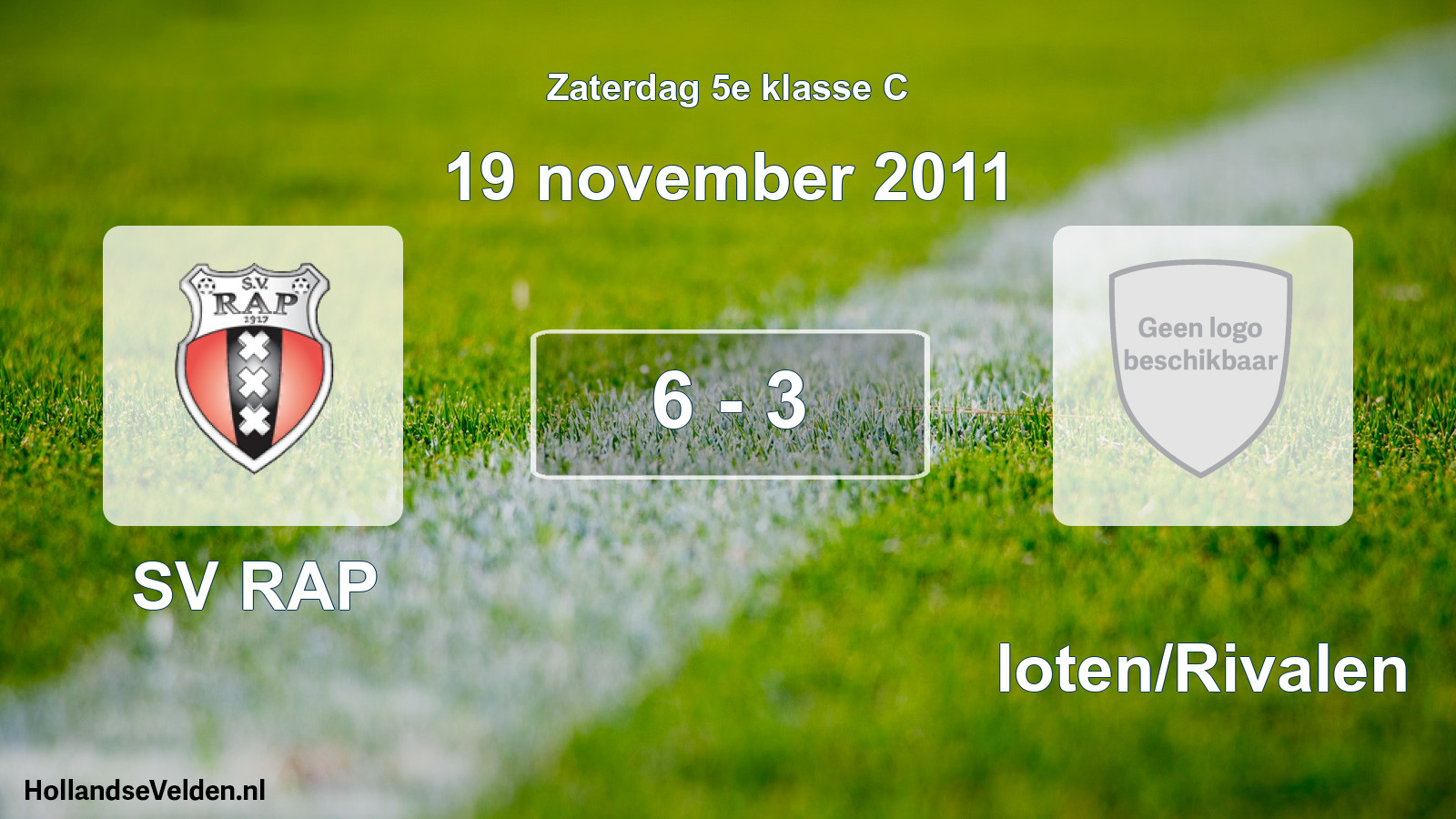 Total number of matches played: SV RAP - Sloten/Rivalen 6 - 3 (19 November 2011)