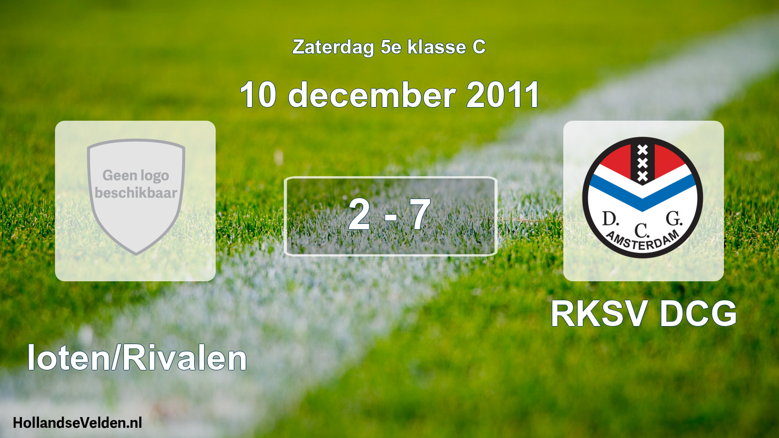 Total number of matches played: Sloten/Rivalen - RKSV DCG 2 - 7 (10 December 2011)