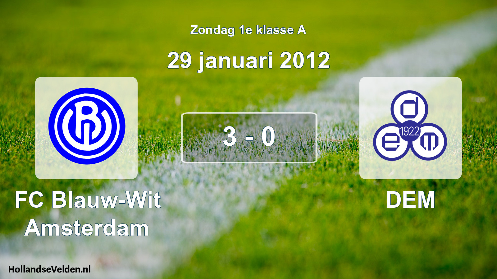 Total number of matches played: FC Blauw-Wit Amsterdam - DEM 3 - 0 (29 January 2012)