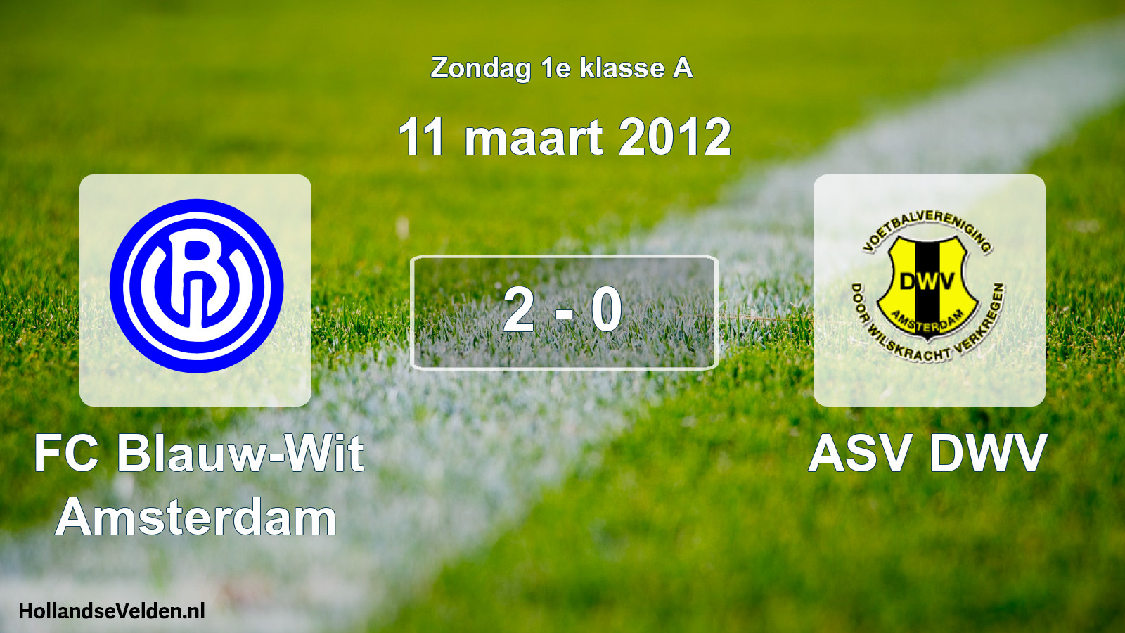 Total number of matches played: FC Blauw-Wit Amsterdam - ASV DWV 2 - 0 (11 March 2012)