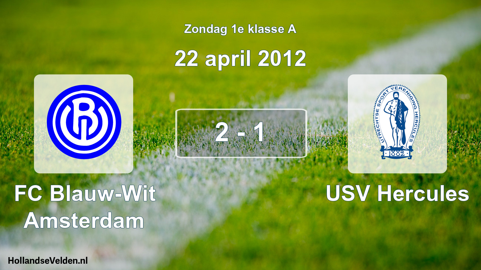 Total number of matches played: FC Blauw-Wit Amsterdam - USV Hercules 2 - 1 (22 April 2012)