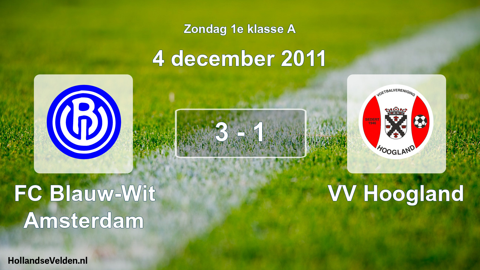 Total number of matches played: FC Blauw-Wit Amsterdam - VV Hoogland 3 - 1 (4 December 2011)