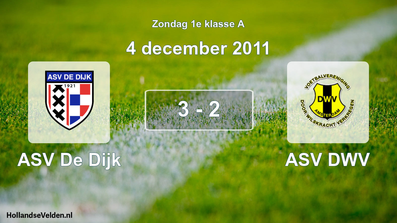 Total number of matches played: ASV De Dijk - ASV DWV 3 - 2 (4 December 2011)
