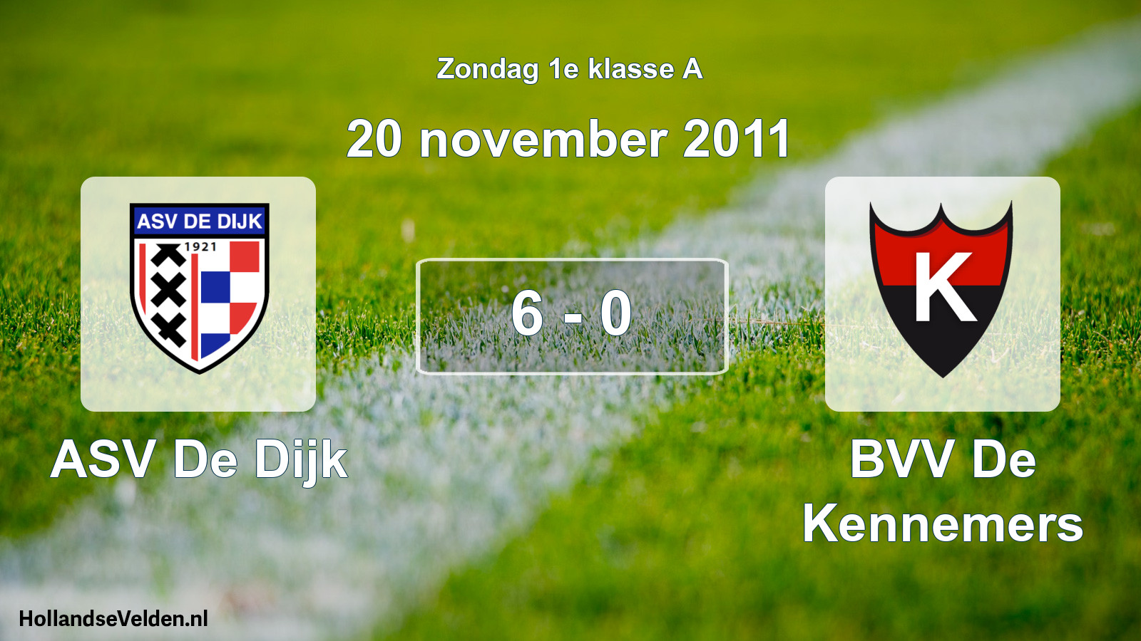 Total number of matches played: ASV De Dijk - BVV De Kennemers 6 - 0 (20 November 2011)