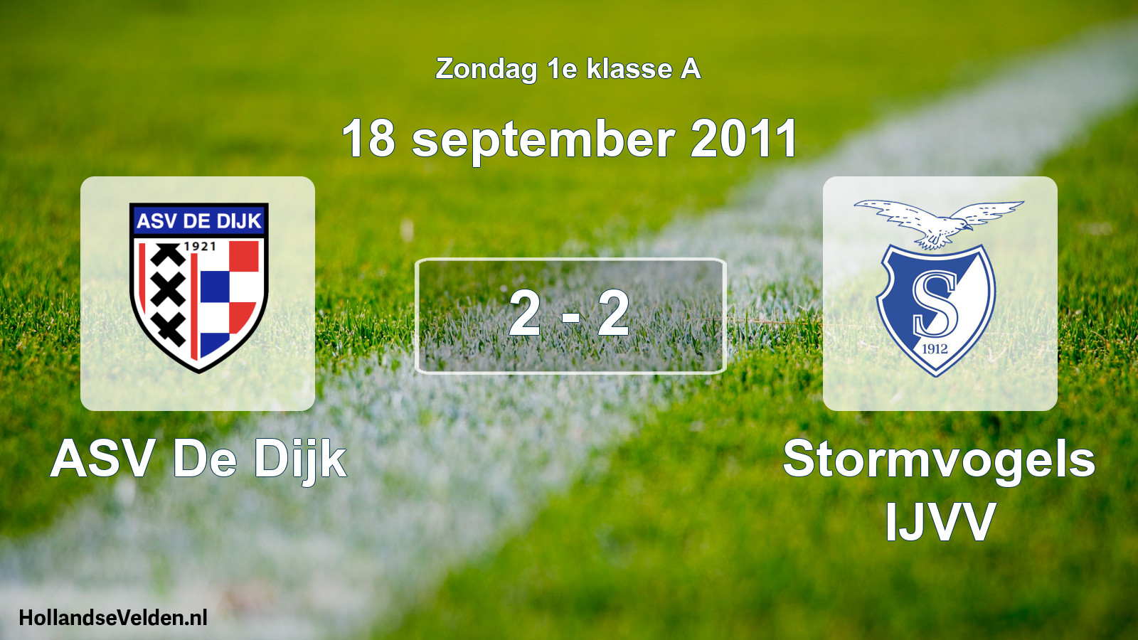 Total number of matches played: ASV De Dijk - Stormvogels IJVV 2 - 2 (18 September 2011)