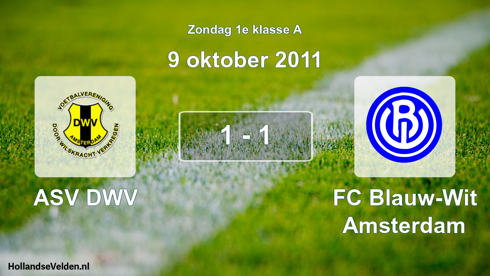 Total number of matches played: ASV DWV - FC Blauw-Wit Amsterdam 1 - 1 (9 October 2011)