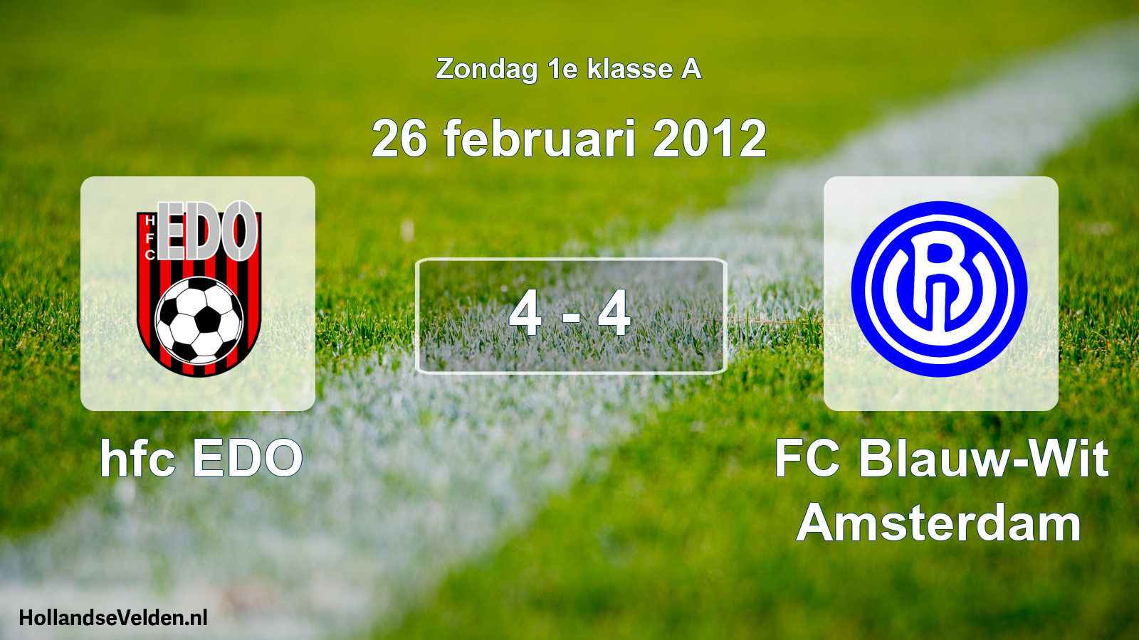 Total number of matches played: hfc EDO - FC Blauw-Wit Amsterdam 4 - 4 (26 February 2012)