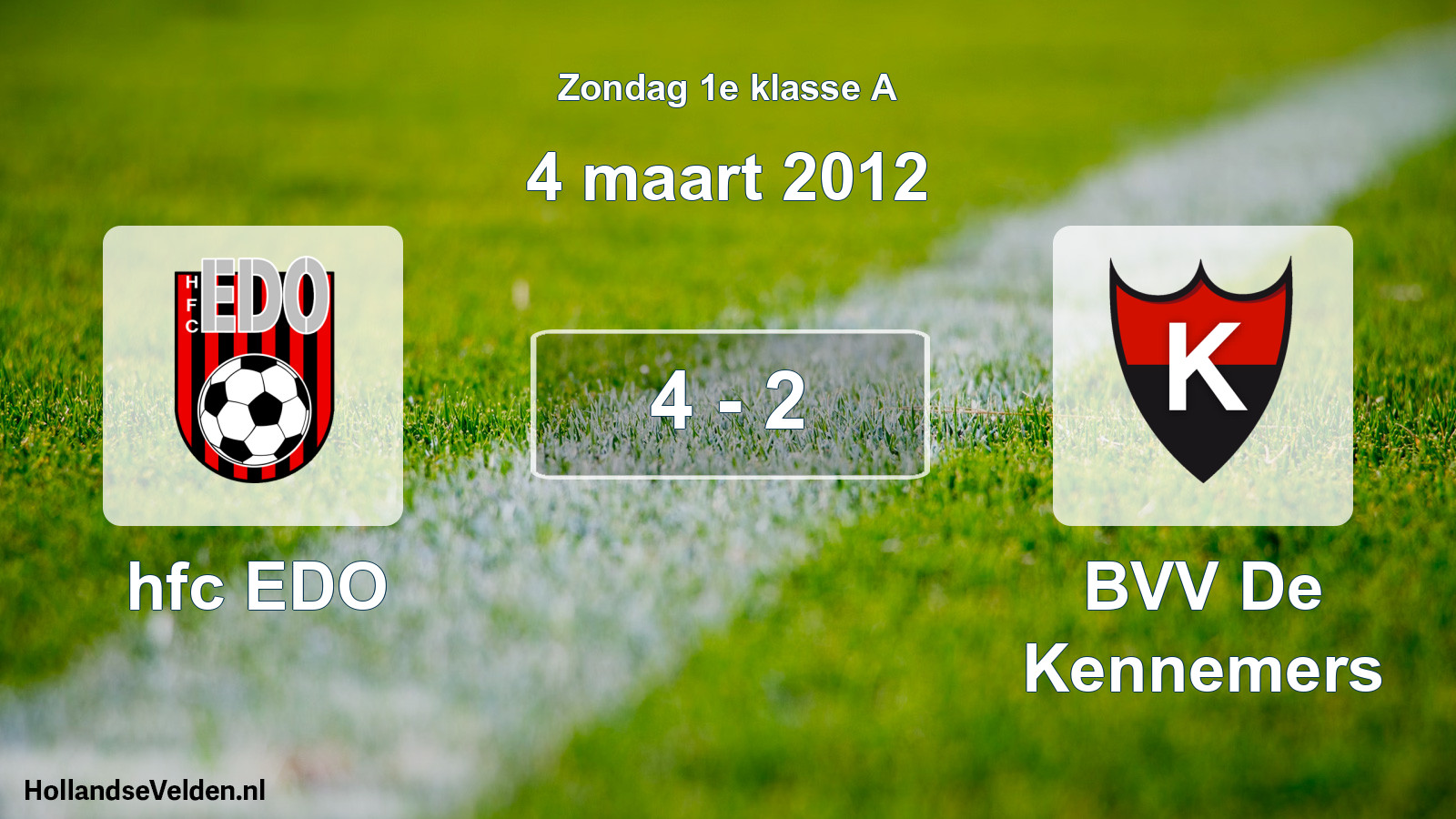 Total number of matches played: hfc EDO - BVV De Kennemers 4 - 2 (4 March 2012)