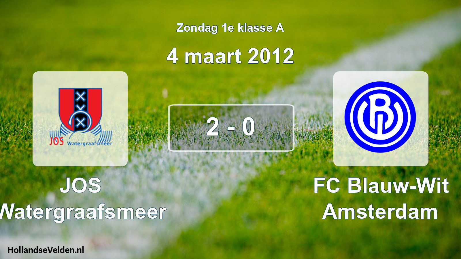 Total number of matches played: JOS Watergraafsmeer - FC Blauw-Wit Amsterdam 2 - 0 (4 March 2012)