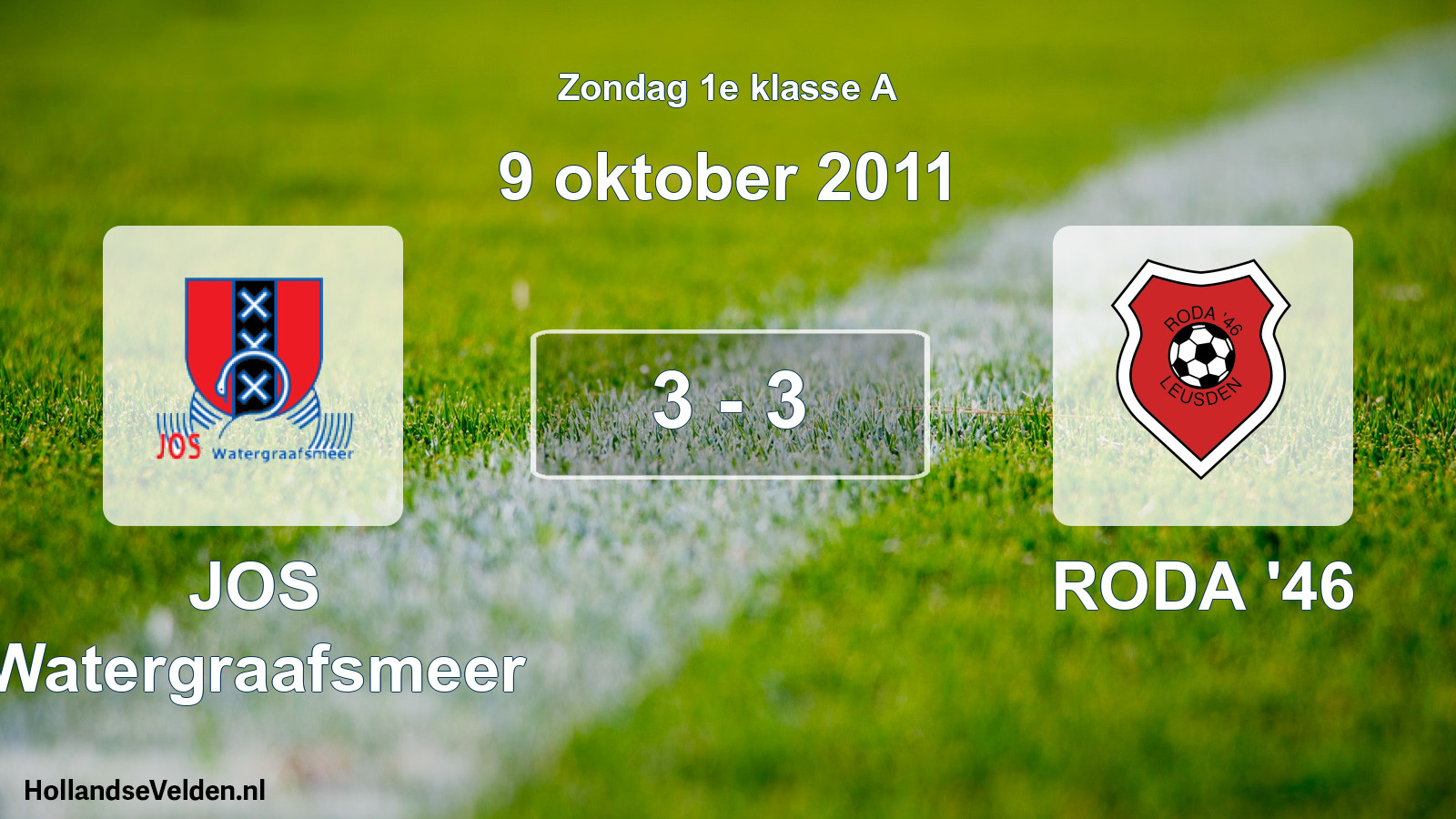 Total number of matches played: JOS Watergraafsmeer - RODA '46 3 - 3 (9 October 2011)