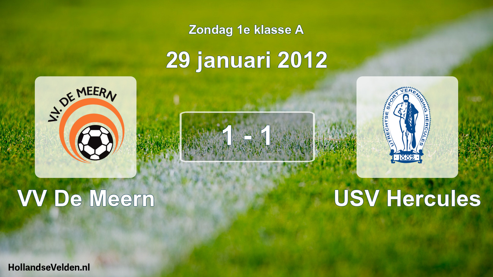 Total number of matches played: VV De Meern - USV Hercules 1 - 1 (29 January 2012)