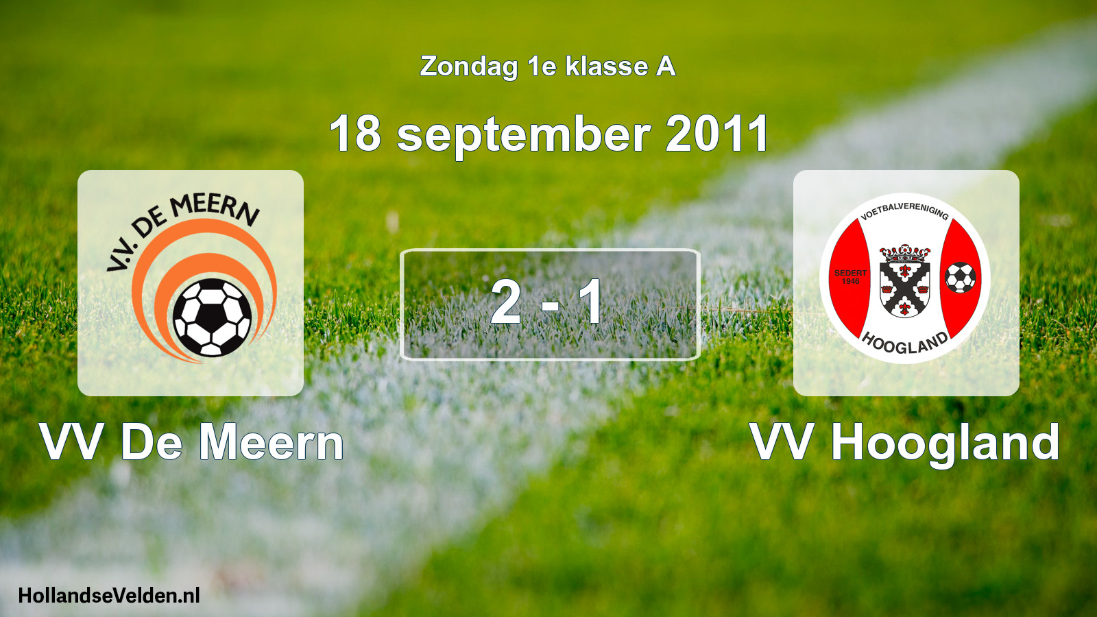Total number of matches played: VV De Meern - VV Hoogland 2 - 1 (18 September 2011)