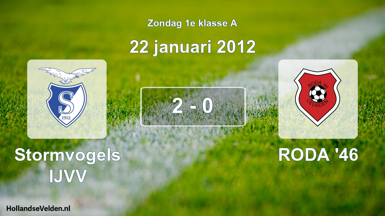 Total number of matches played: Stormvogels IJVV - RODA '46 2 - 0 (22 January 2012)