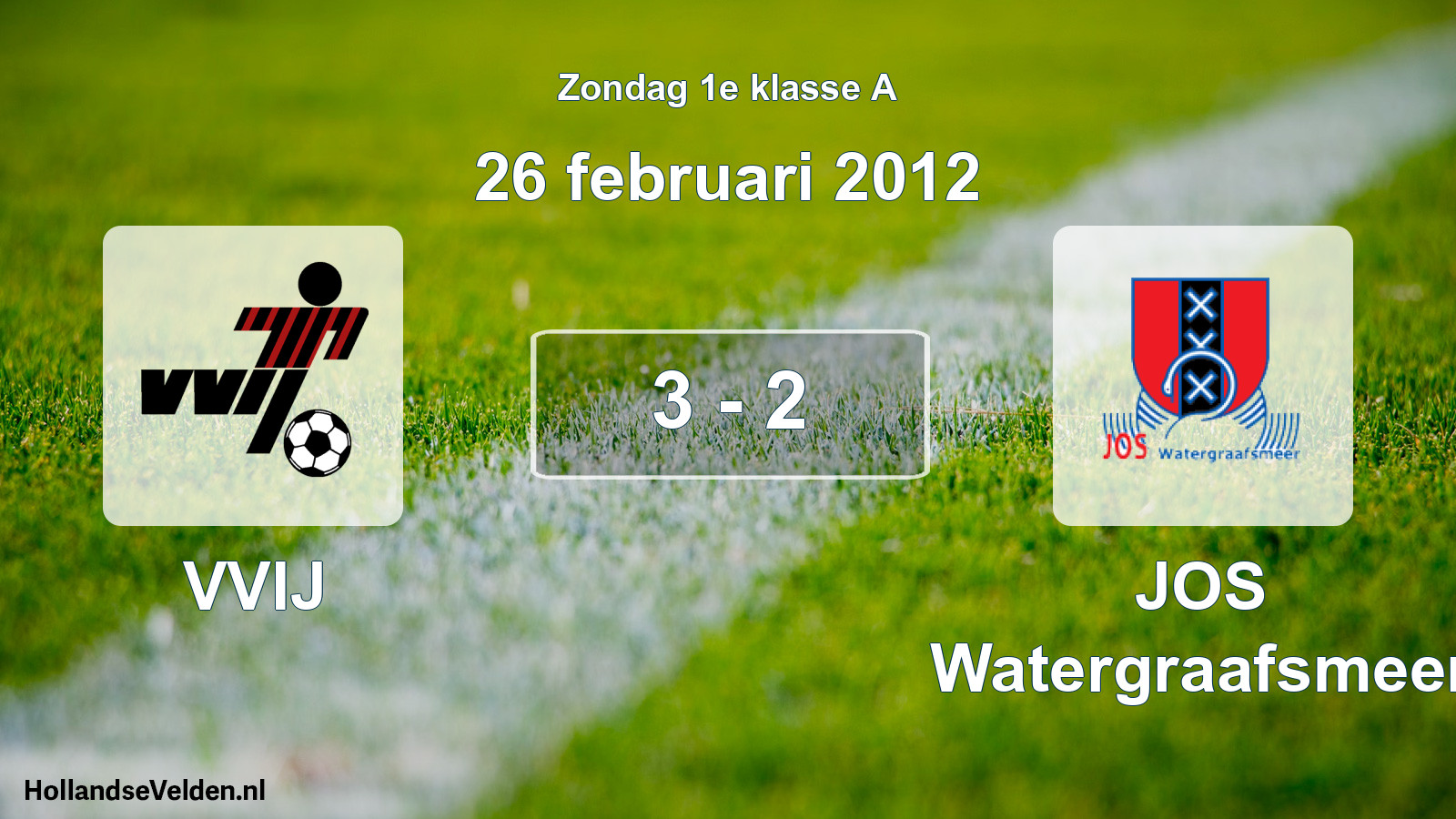 Total number of matches played: VVIJ - JOS Watergraafsmeer 3 - 2 (26 February 2012)