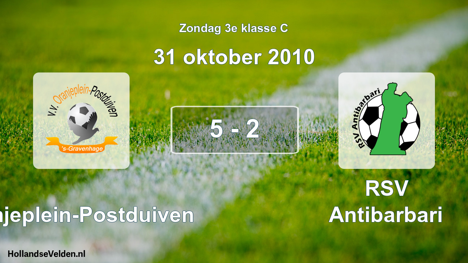 Total number of matches played: Oranjeplein-Postduiven - RSV Antibarbari 5 - 2 (31 October 2010)