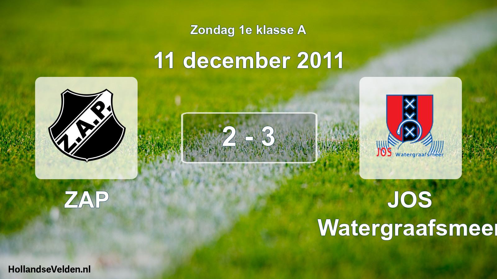Total number of matches played: ZAP - JOS Watergraafsmeer 2 - 3 (11 December 2011)