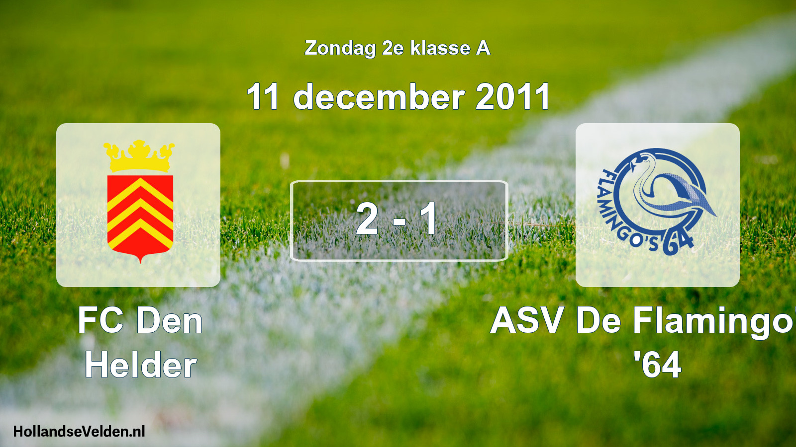 Total number of matches played: FC Den Helder - ASV De Flamingo's '64 2 - 1 (11 December 2011)