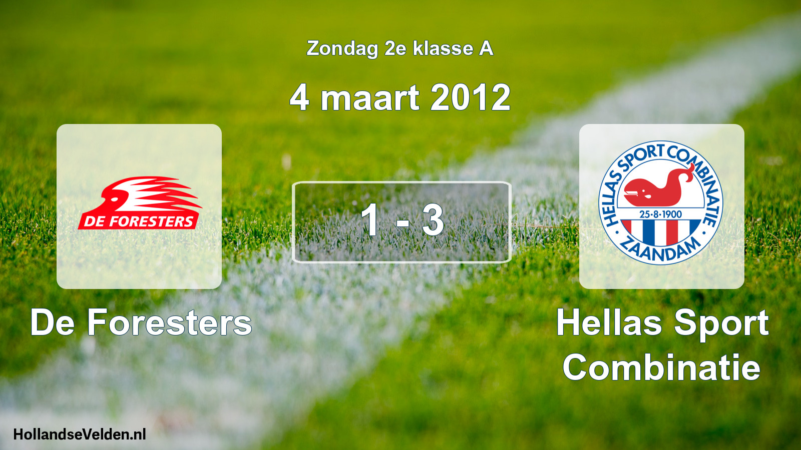 Total number of matches played: De Foresters - Hellas Sport Combinatie 1 - 3 (4 March 2012)