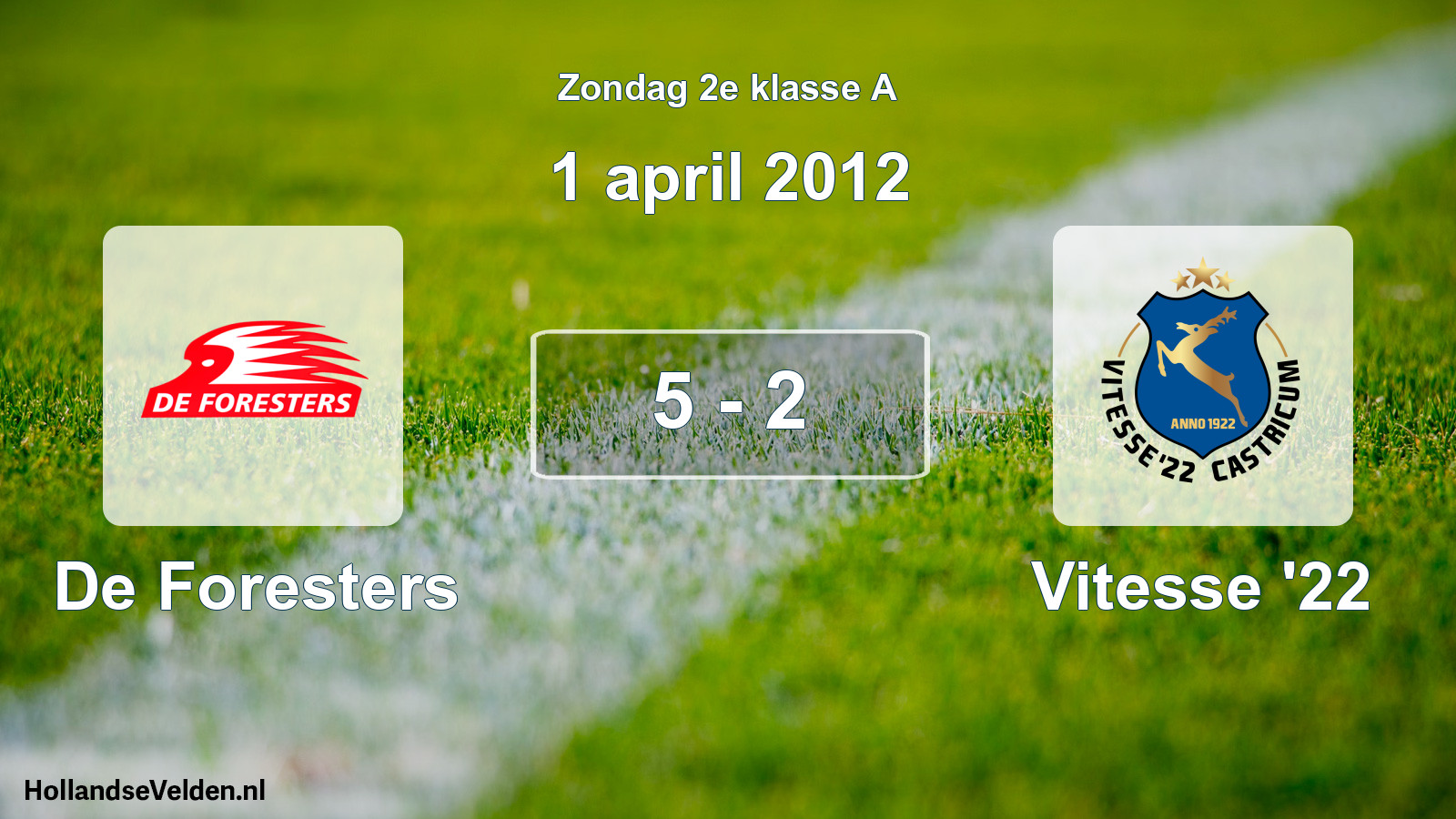 Total number of matches played: De Foresters - Vitesse '22 5 - 2 (1 April 2012)