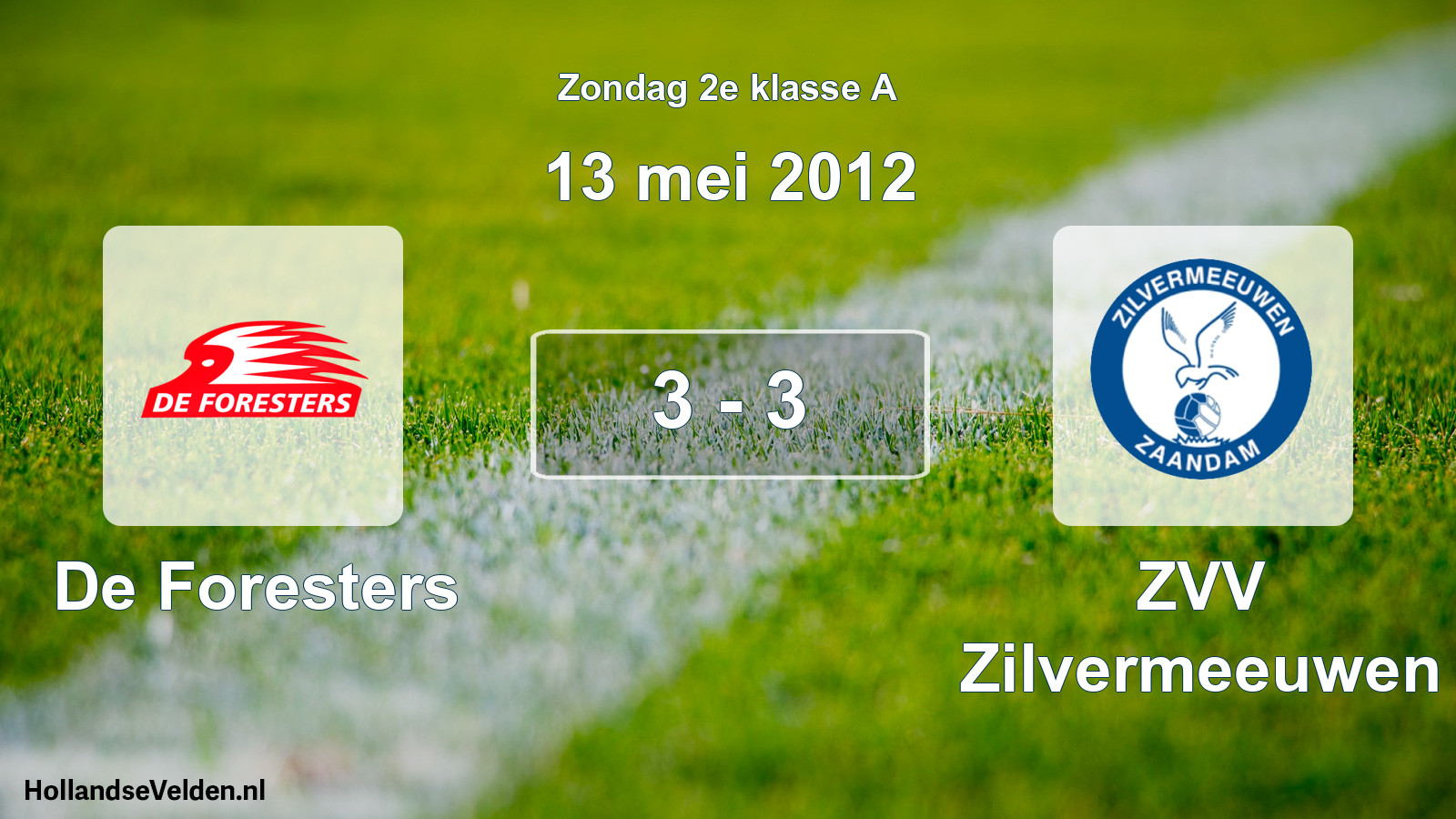 Total number of matches played: De Foresters - ZVV Zilvermeeuwen 3 - 3 (13 May 2012)