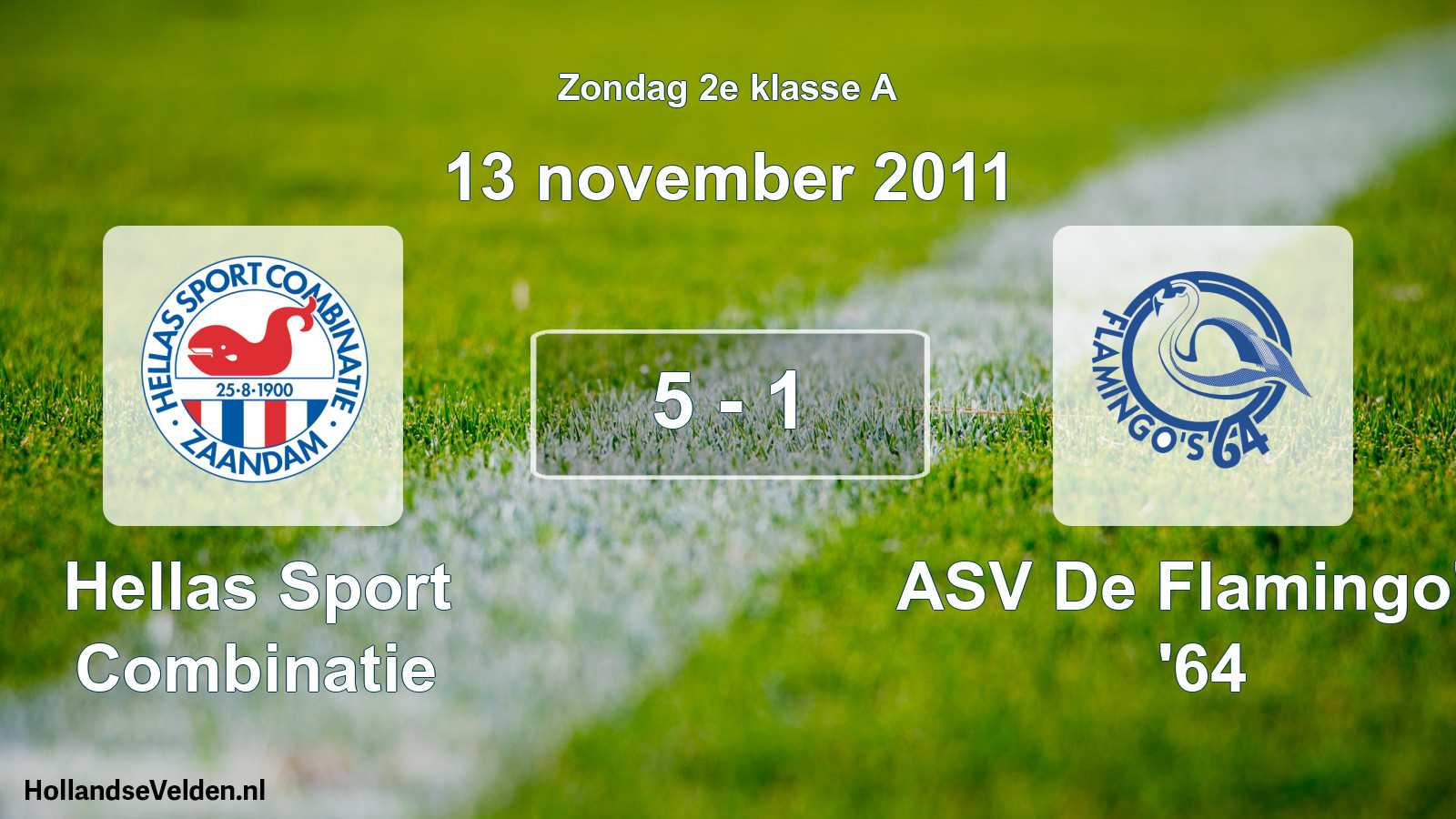 Total number of matches played: Hellas Sport Combinatie - ASV De Flamingo's '64 5 - 1 (13 November 2011)