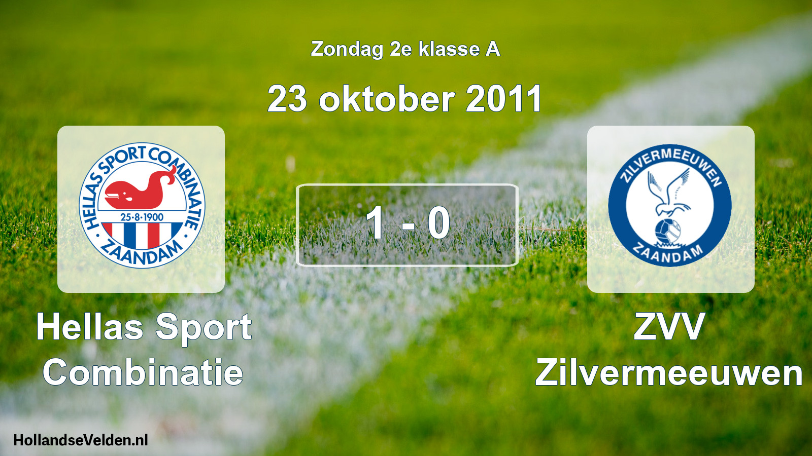 Total number of matches played: Hellas Sport Combinatie - ZVV Zilvermeeuwen 1 - 0 (23 October 2011)